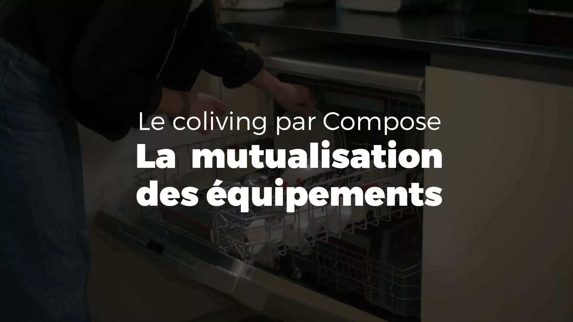 Vidéo | Le coliving par Compose : La mutualisation des équipements (pour une consommation plus responsable)